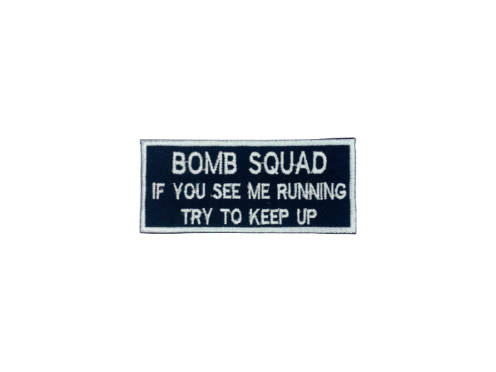 Bomb squad if you see me running try to keep up - Patch  Mærke - Billede 5