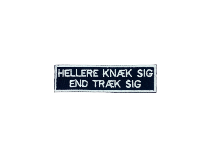 Hellere knæk sig end træk sig - Patch  Mærke