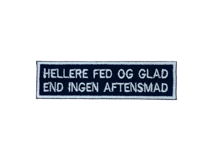 Hellere fed og glad end ingen aftensmad - Patch  Mærke