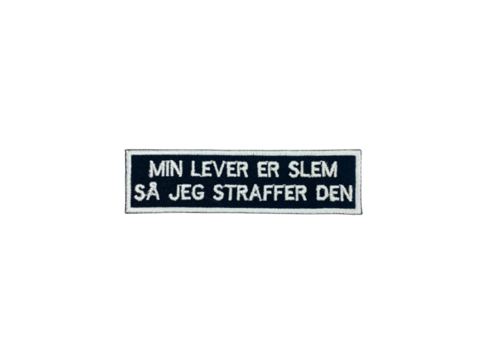 Min lever er slem så jeg straffer den - Patch  Mærke