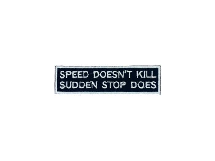 Speed dosent kill sudden stop does - Patch  Mærke