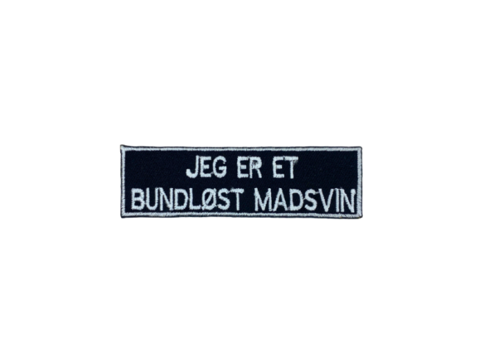 Jeg er et bundløs madsvin - Patch  Mærke