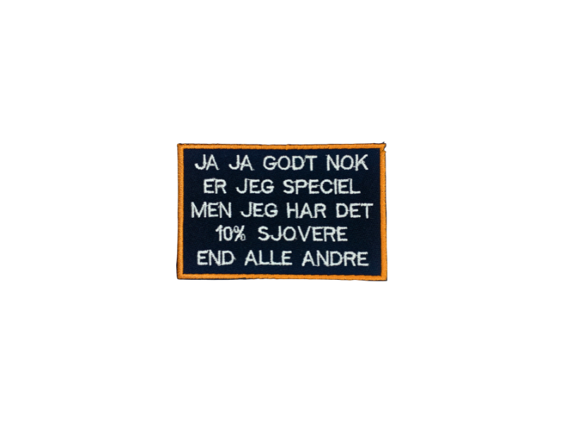 Ja ja godt nok er jeg speciel men jeg har det 10% sjovere end alle andre - Patch Mærke - Billede 3