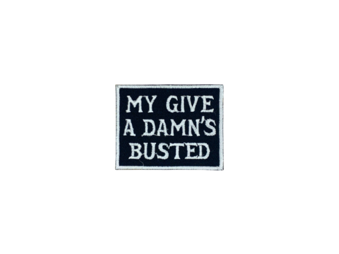 My give a damn`s busted - Patch  Mærke