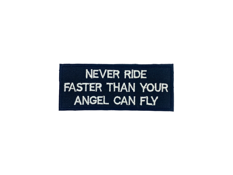 Never ride faster than your angel can fly - Patch Mærke - Billede 6