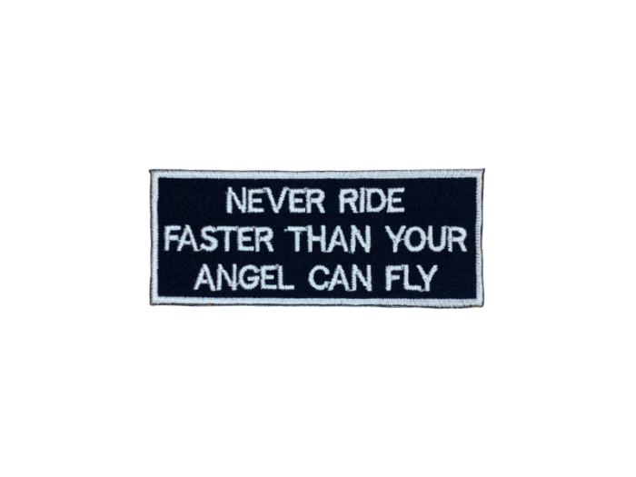 Never ride faster than your angel can fly - Patch  Mærke
