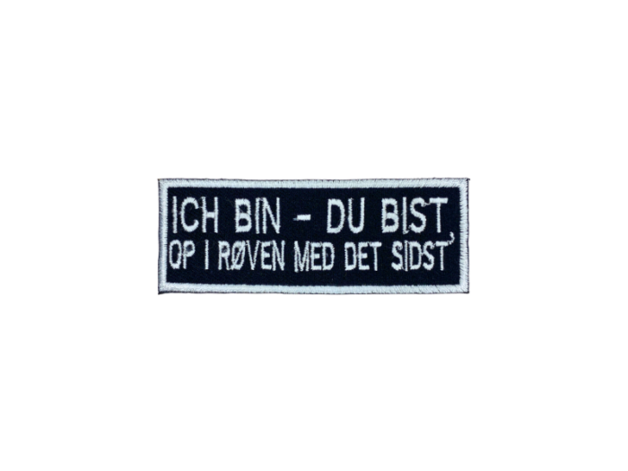 Ich bin du bist op i røven med det sidst - Patch  Mærke
