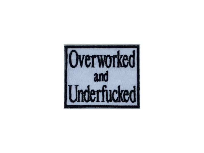 Overworked and underfucked - Patch Mærke - Billede 4