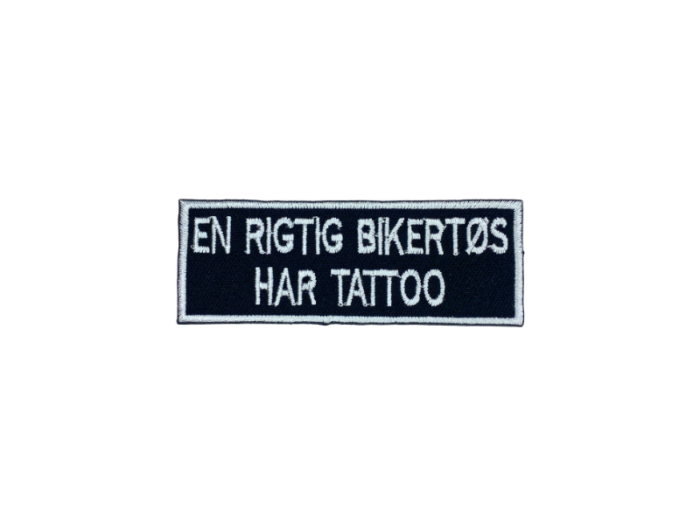 En rigtig bikertøs har tattoo - Patch  Mærke