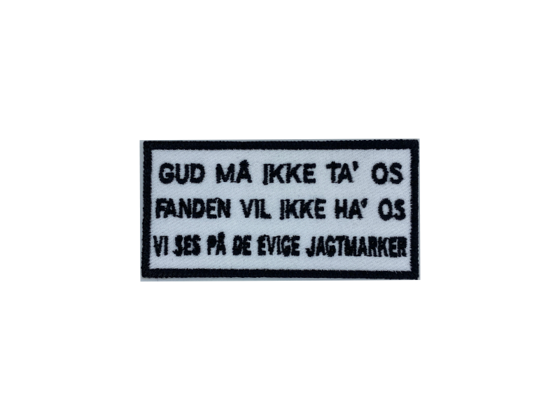 Gud må ikke ta os Fanden vil ikke ha os vi ses på de evige jagtmarker - Patch Mærke - Billede 4