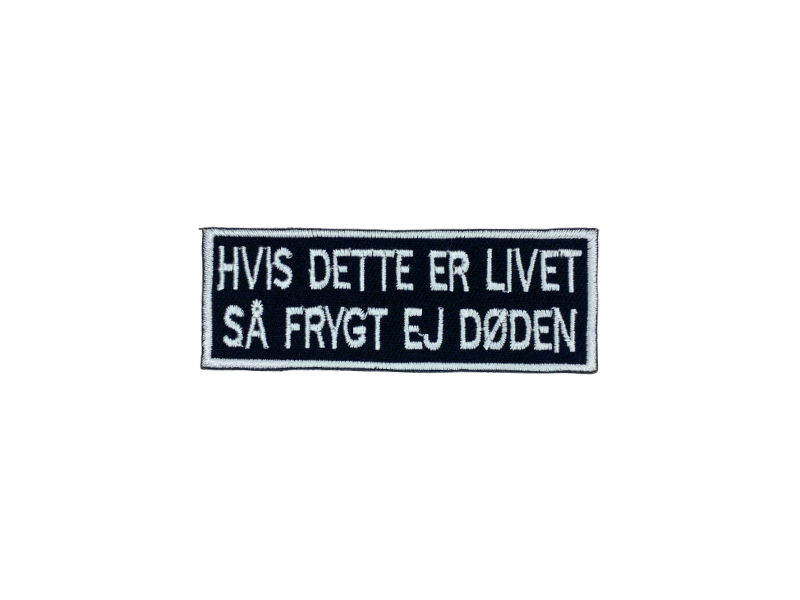 Hvis dette er livet så frygt ej døden - Patch Mærke - Billede 4