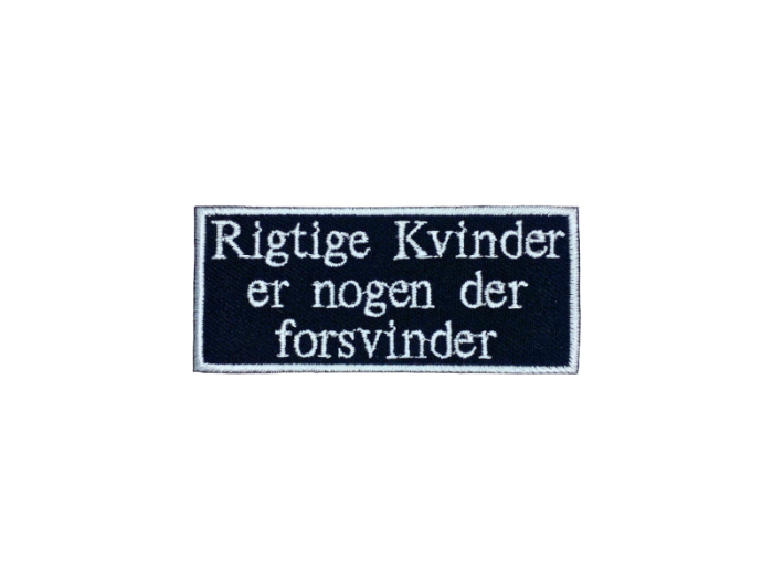 Rigtige kvinder er nogen der forsvinder - Patch  Mærke