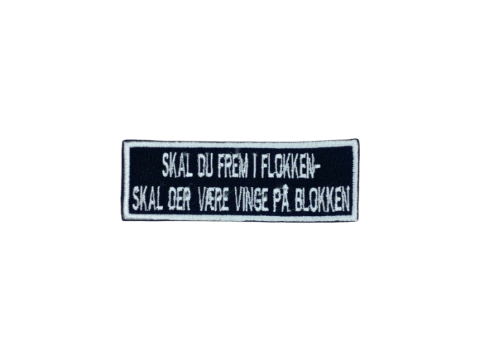 Skal du frem i flokken skal der være vinge på blokken - Patch  Mærke
