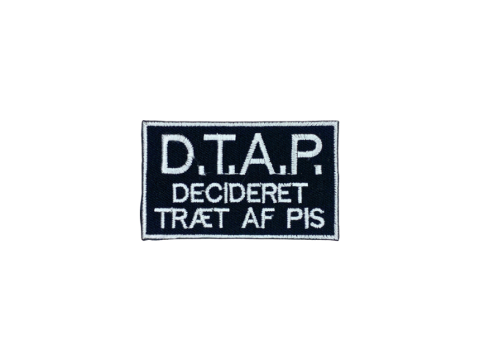 DTAP Decideret træt af pis - Patch  Mærke