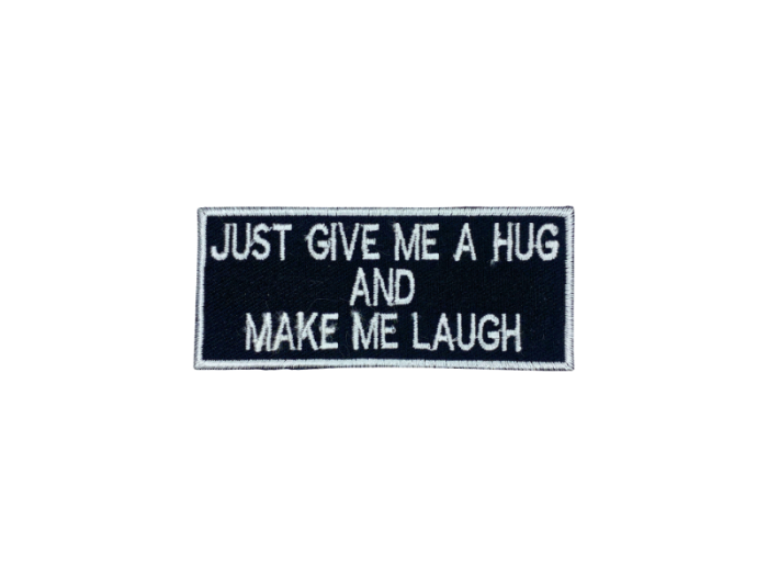 Just give me a hug and make me laugh - Patch  Mærke