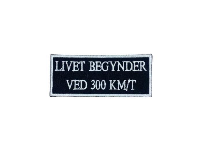 Livet begynder ved 300 km/t - Patch  Mærke