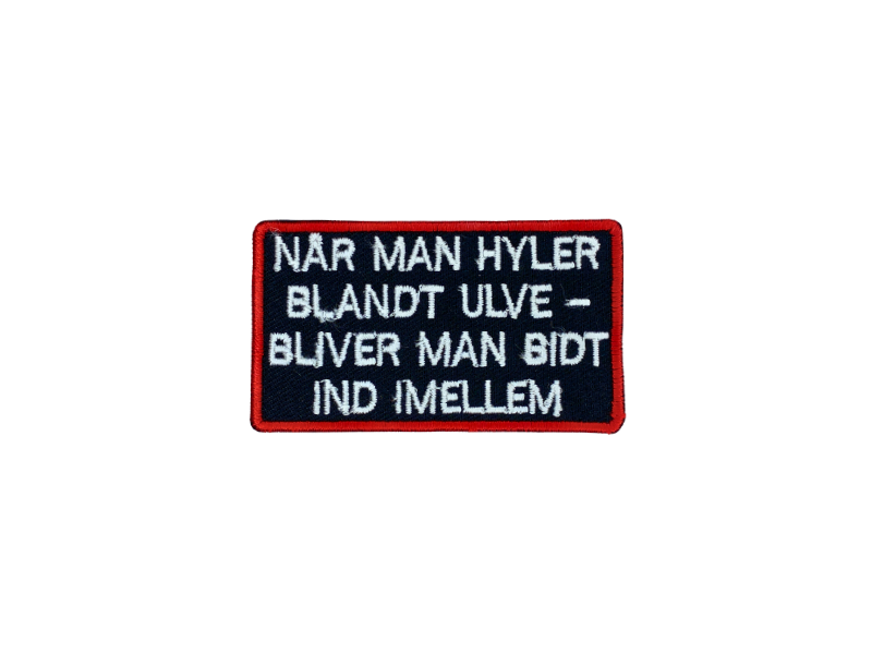 Når man hyler blandt ulve bliver man bidt ind imellem - Patch Mærke - Billede 4