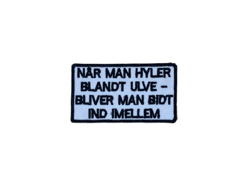 Når man hyler blandt ulve bliver man bidt ind imellem - Patch Mærke - Billede 5
