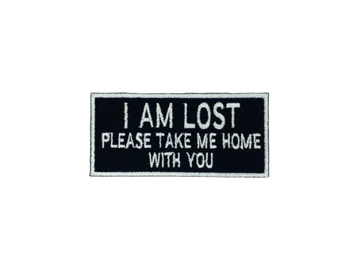 I am lost Please take me home with you - Patch  Mærke