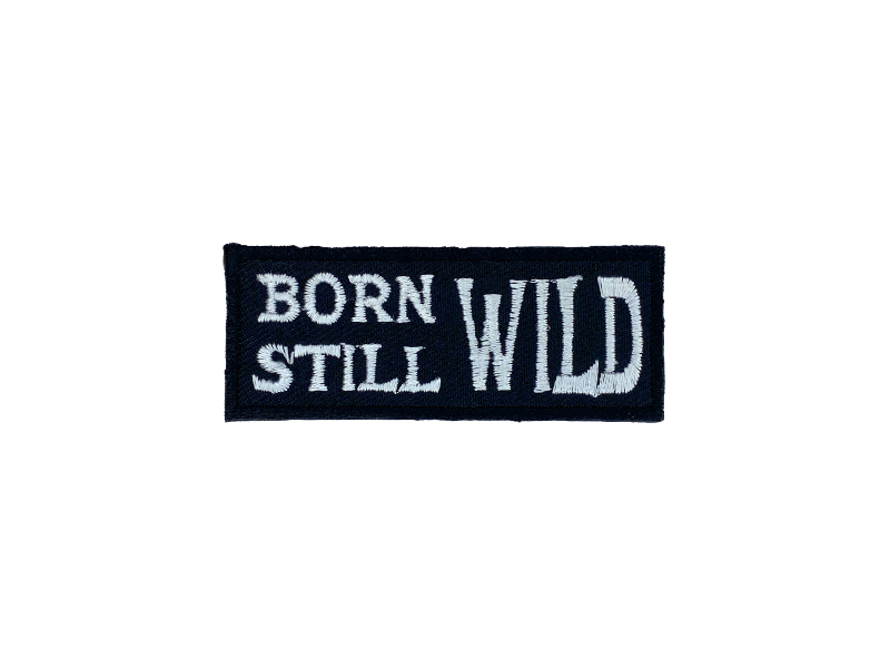 Born wild still wild - Patch Mærke - Billede 6