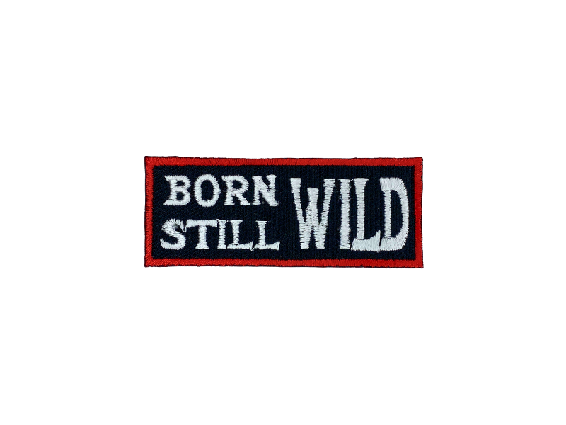 Born wild still wild - Patch Mærke - Billede 3