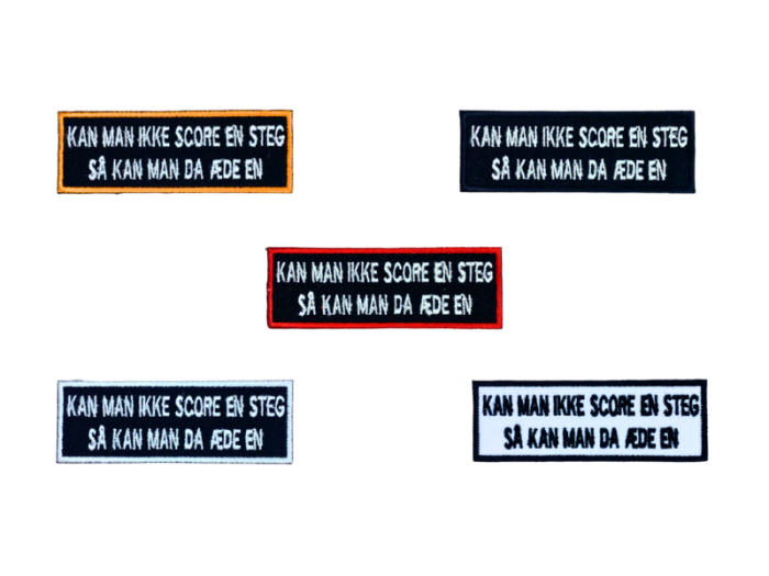 Kan man ikke skore en steg så kan man da æde en - Patch  Mærke