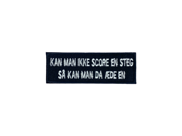 Kan man ikke skore en steg så kan man da æde en - Patch  Mærke - Billede 6