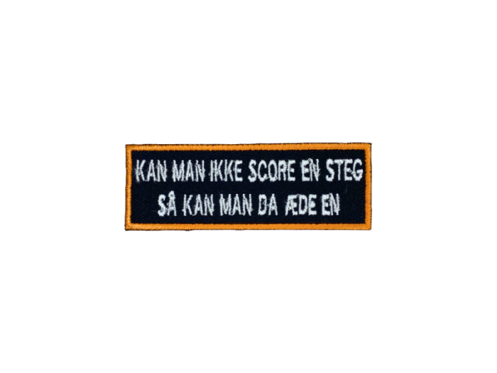 Kan man ikke skore en steg så kan man da æde en - Patch  Mærke - Billede 2