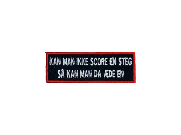 Kan man ikke skore en steg så kan man da æde en - Patch  Mærke - Billede 3