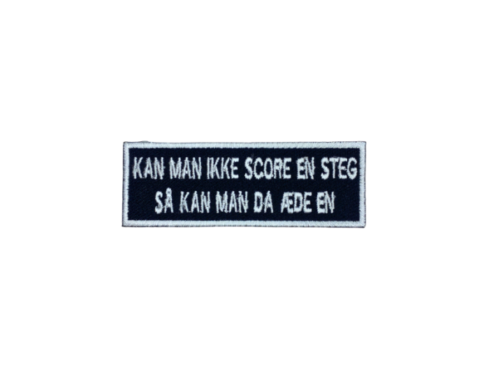 Kan man ikke skore en steg så kan man da æde en - Patch  Mærke - Billede 5