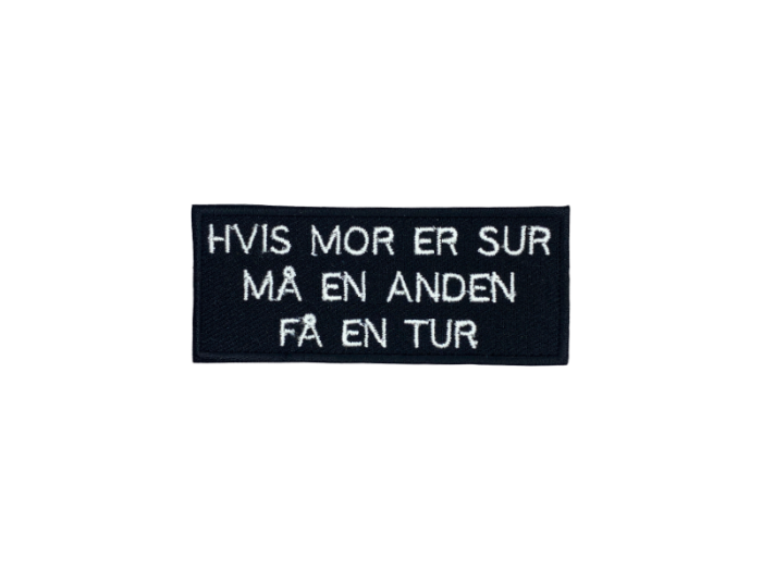 Hvis mor er sur må en anden få en tur - Patch  Mærke - Billede 2