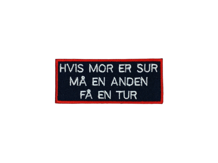 Hvis mor er sur må en anden få en tur - Patch  Mærke - Billede 4