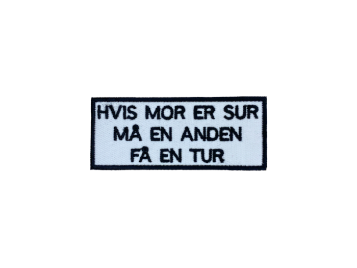 Hvis mor er sur må en anden få en tur - Patch  Mærke - Billede 5
