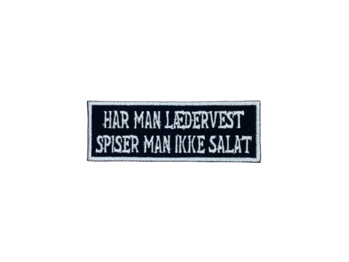 Har man lædervest spiser man ikke salat - Patch  Mærke