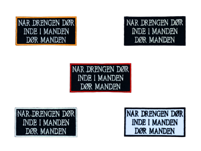 Når drengen dør inde i manden dør manden - Patch  Mærke