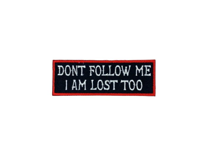 Dont follow me I am lost too - Patch  Mærke - Billede 4