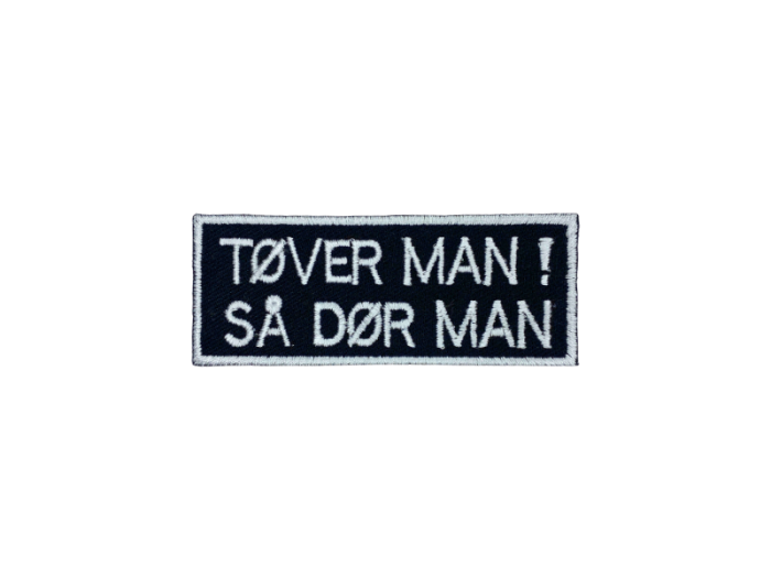 Tøver man dør man - Patch  Mærke
