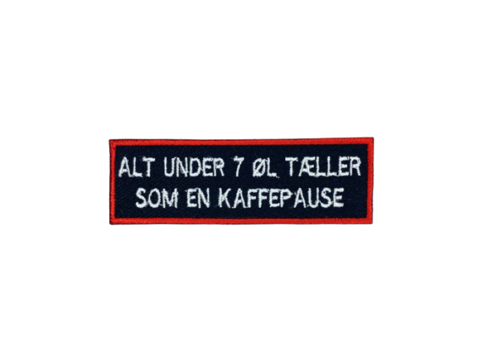 Alt under 7 øl tæller som en kaffepause - Patch  Mærke - Billede 3