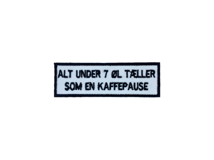 Alt under 7 øl tæller som en kaffepause - Patch  Mærke - Billede 4