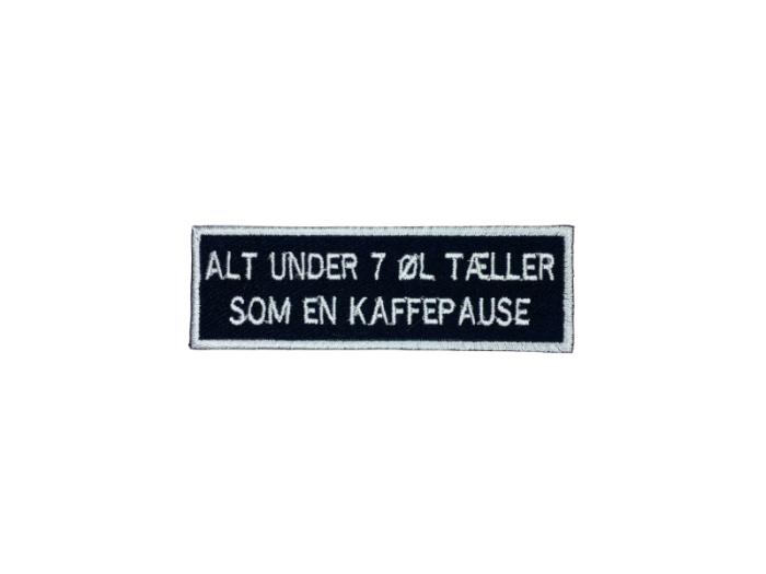 Alt under 7 øl tæller som en kaffepause - Patch  Mærke - Billede 5