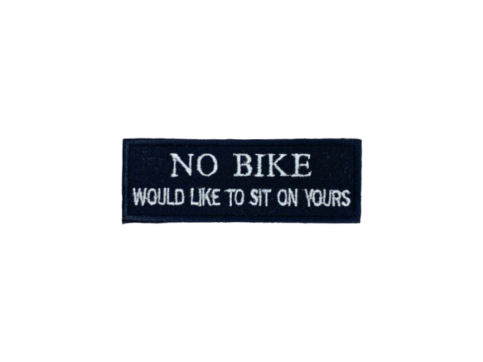 No bike I would like to sit on yours - Patch  Mærke - Billede 6