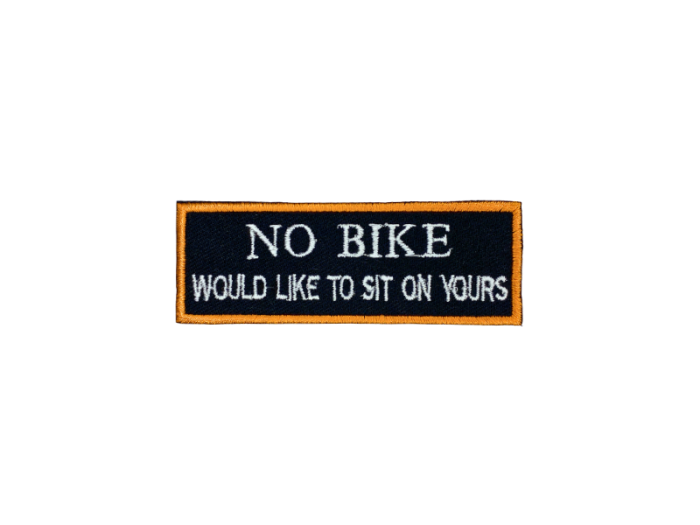 No bike I would like to sit on yours - Patch  Mærke - Billede 2