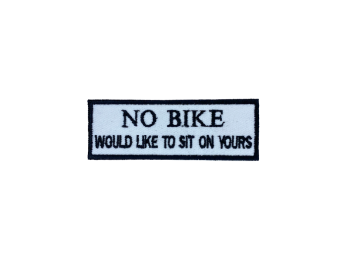 No bike I would like to sit on yours - Patch  Mærke - Billede 4