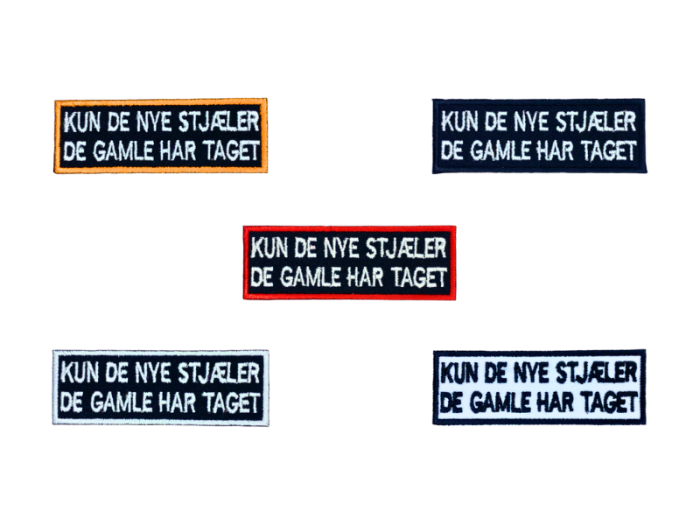 Kun de nye stjæler de gamle har taget - Patch  Mærke