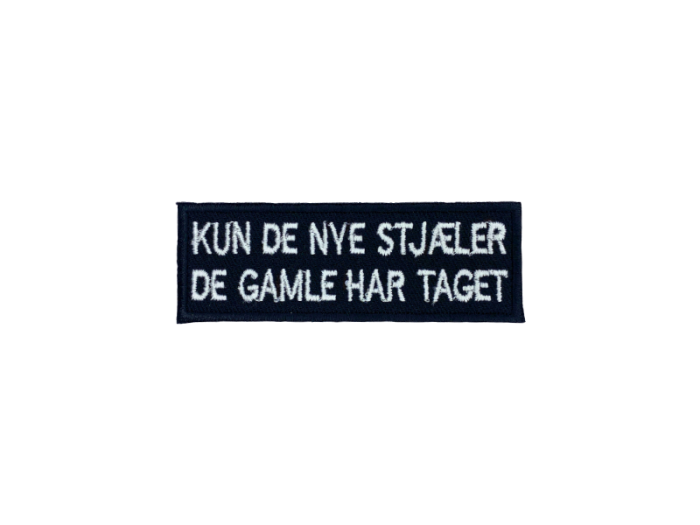Kun de nye stjæler de gamle har taget - Patch  Mærke - Billede 6