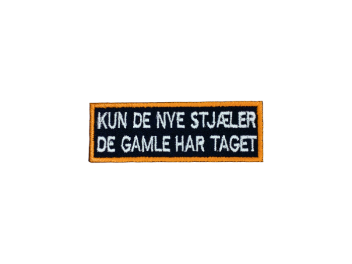 Kun de nye stjæler de gamle har taget - Patch  Mærke - Billede 2