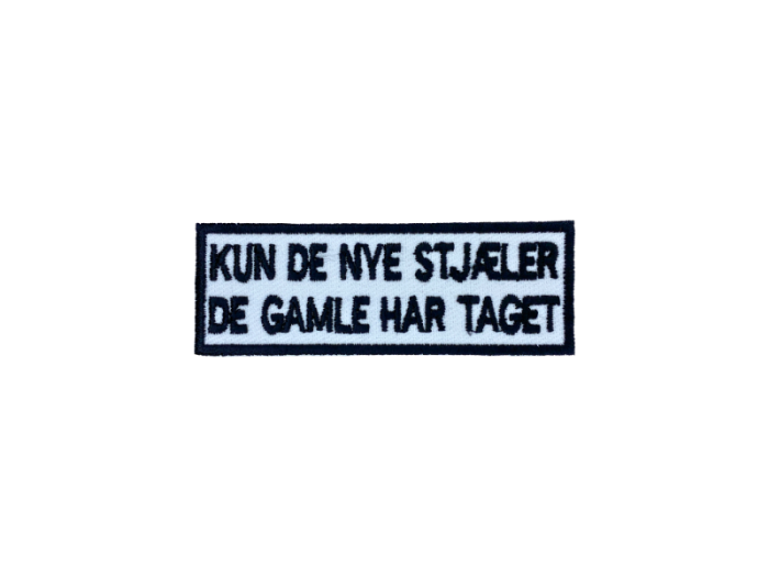 Kun de nye stjæler de gamle har taget - Patch  Mærke - Billede 4
