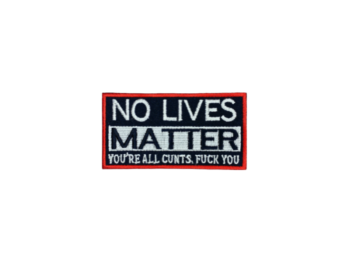 No Lives Matter - Patch  Mærke - Billede 5