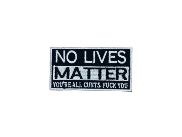 No lives matter - Patch  Mærke