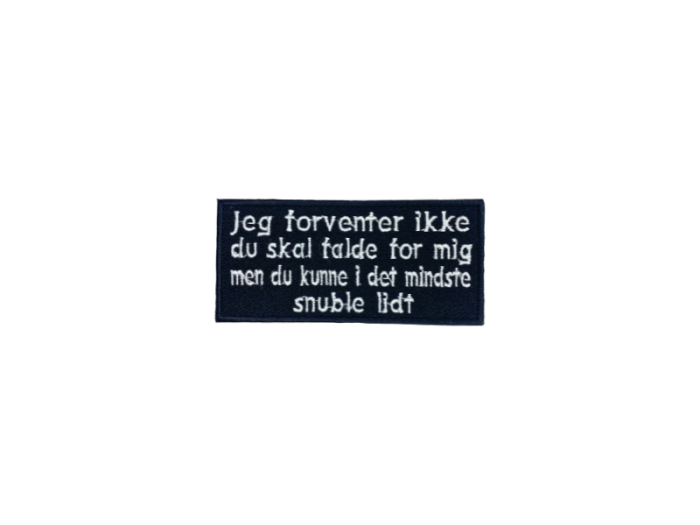 Jeg forventer ikke du skal falde for mig - Patch Mærke - Billede 3